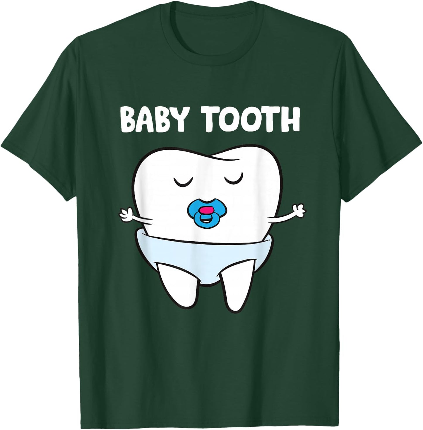 Baby Tooth Dentist Milk Tooth Soother Primary Tooth T-Shirt - T-Shirt | Forest