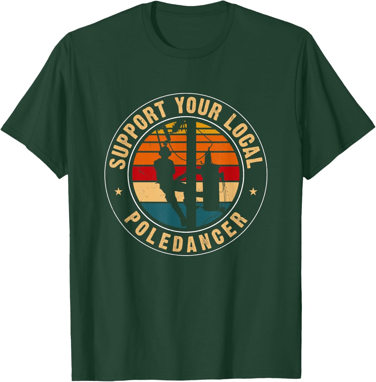 Support Your Local Pole Dancer Lineman Retro T-Shirt - T-Shirt | Forest