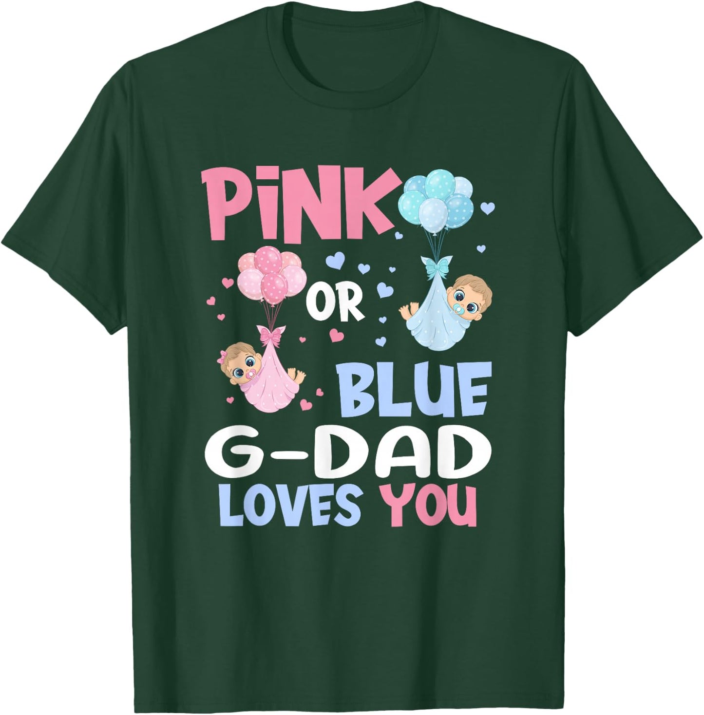 Pink Or Blue G Dad Loves You Baby Gender Reveal Party T-Shirt - T-Shirt | Forest