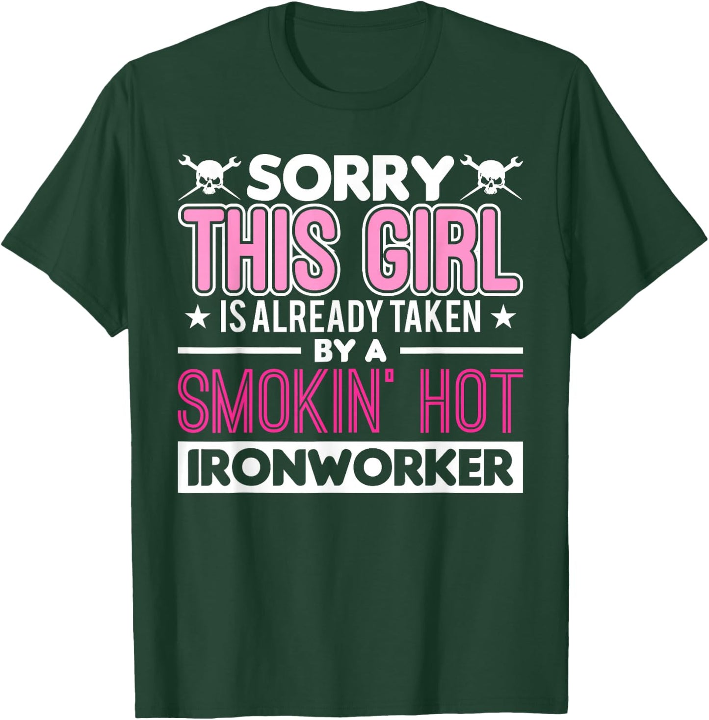 This Girl Is Already Taken By A Ironworker Girlfriend Wife T-Shirt - T-Shirt | Forest