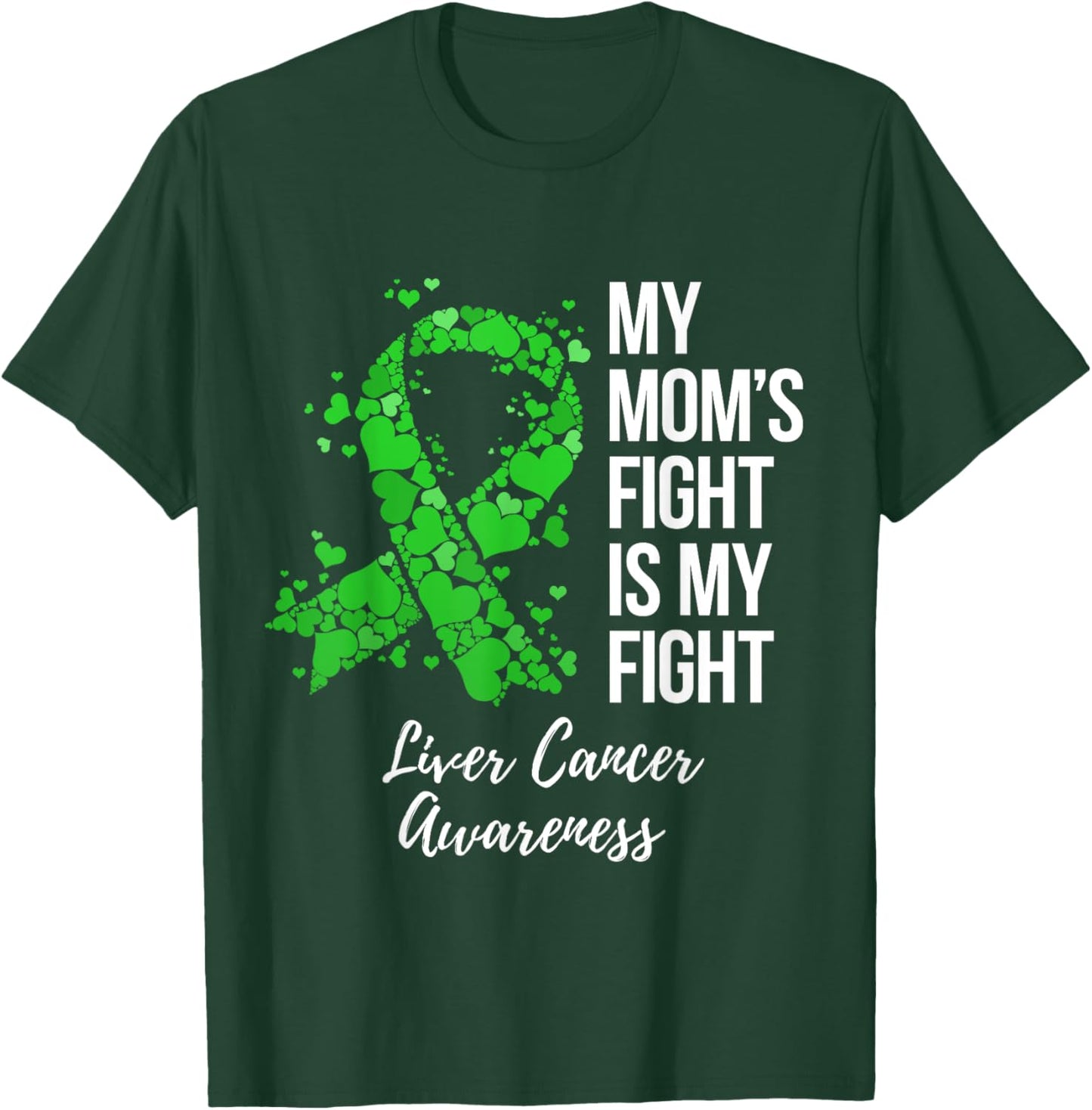 My Mom’s Fight Is My Fight Liver Cancer Awareness T-Shirt - T-Shirt | Forest