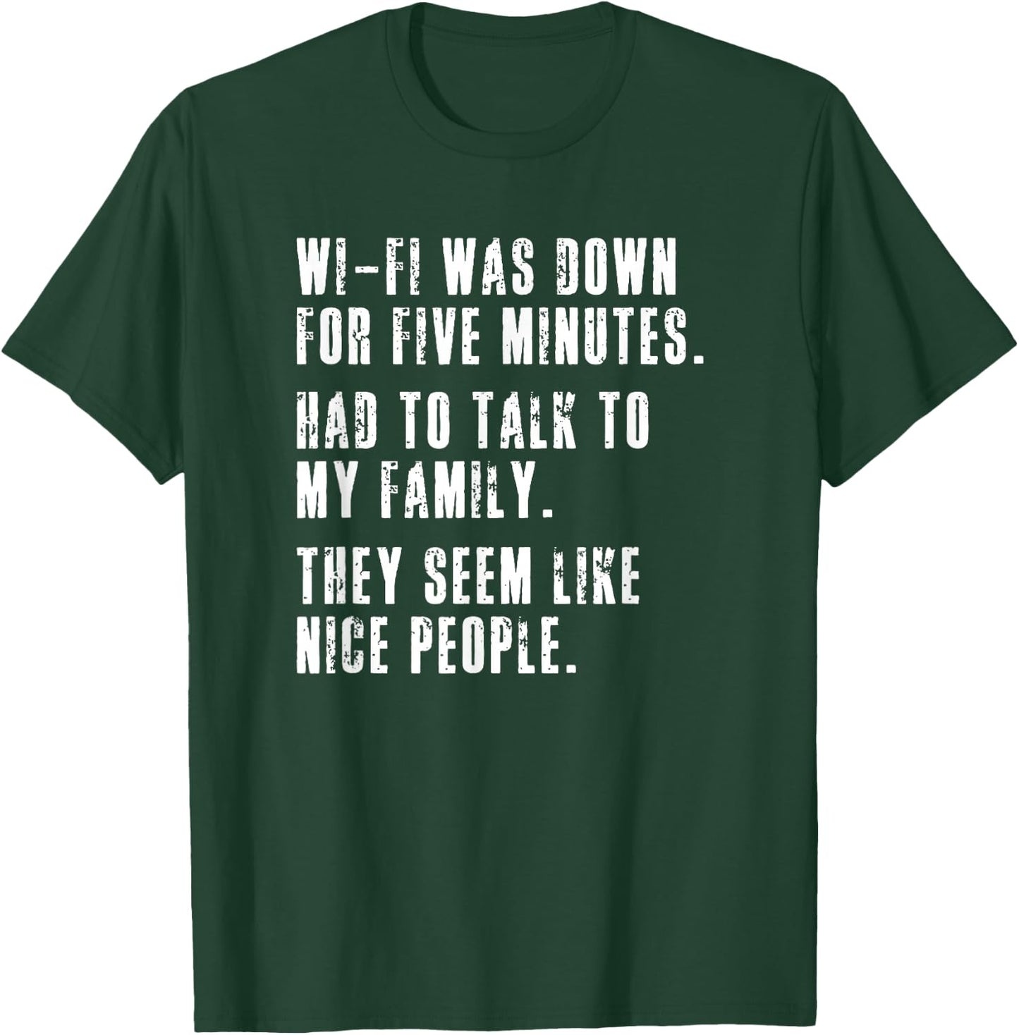 Wifi Went Down Talk To Family Funny Teenager Boy Girl T-Shirt - T-Shirt | Forest