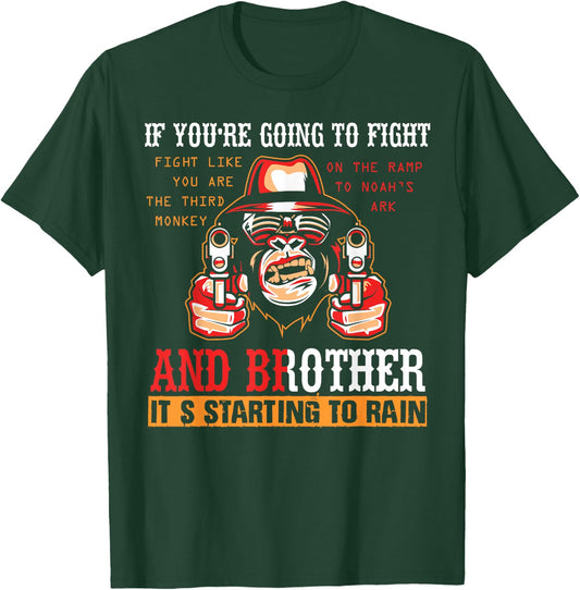 If You're Going To Fight Fight Like The Third Monkey T-Shirt - T-Shirt | Forest