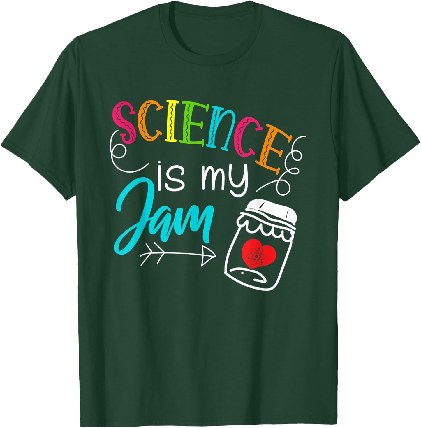 Science Teacher - Science is my Jam - Teaching Jam Gifts Men Women Kids T-Shirt - T-Shirt | Forest