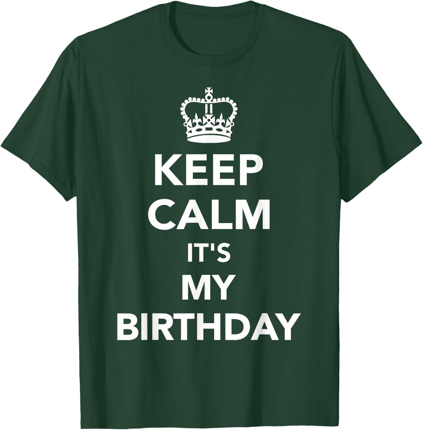 Keep Calm Birthday T-Shirt - T-Shirt | Forest