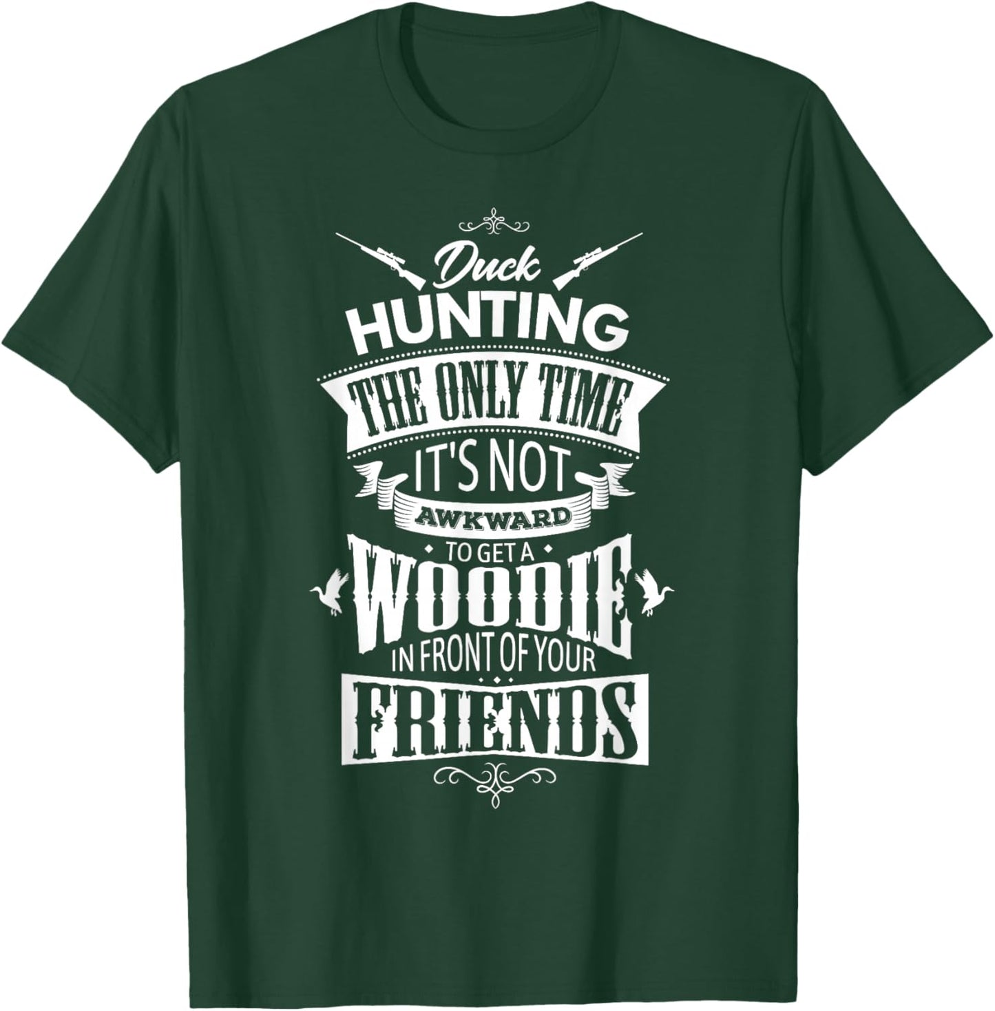 Duck hunting only time it's not awkward duck hunting T-Shirt - T-Shirt | Forest