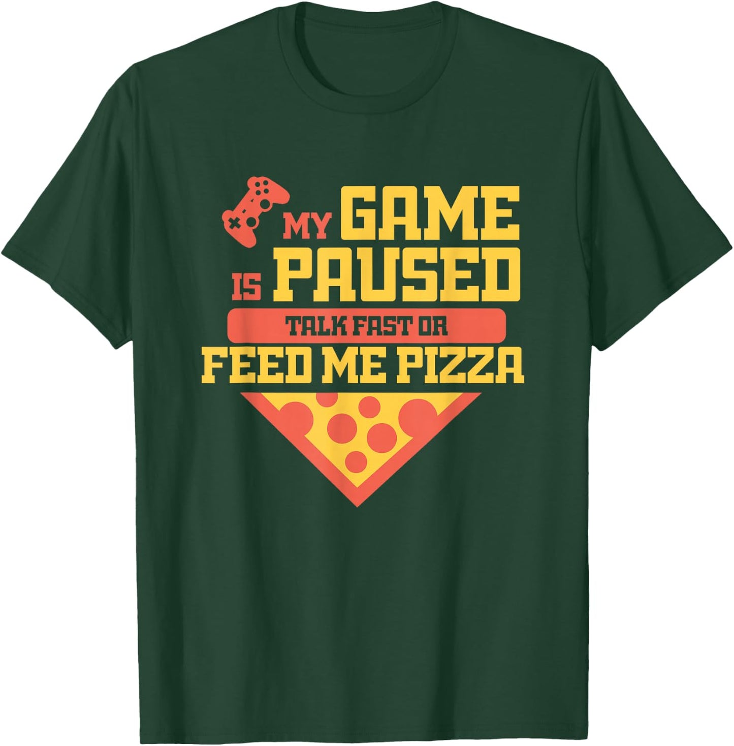 Funny Gamer Quote Outfit For A Lover Of Pizza And Videogames T-Shirt - T-Shirt | Forest