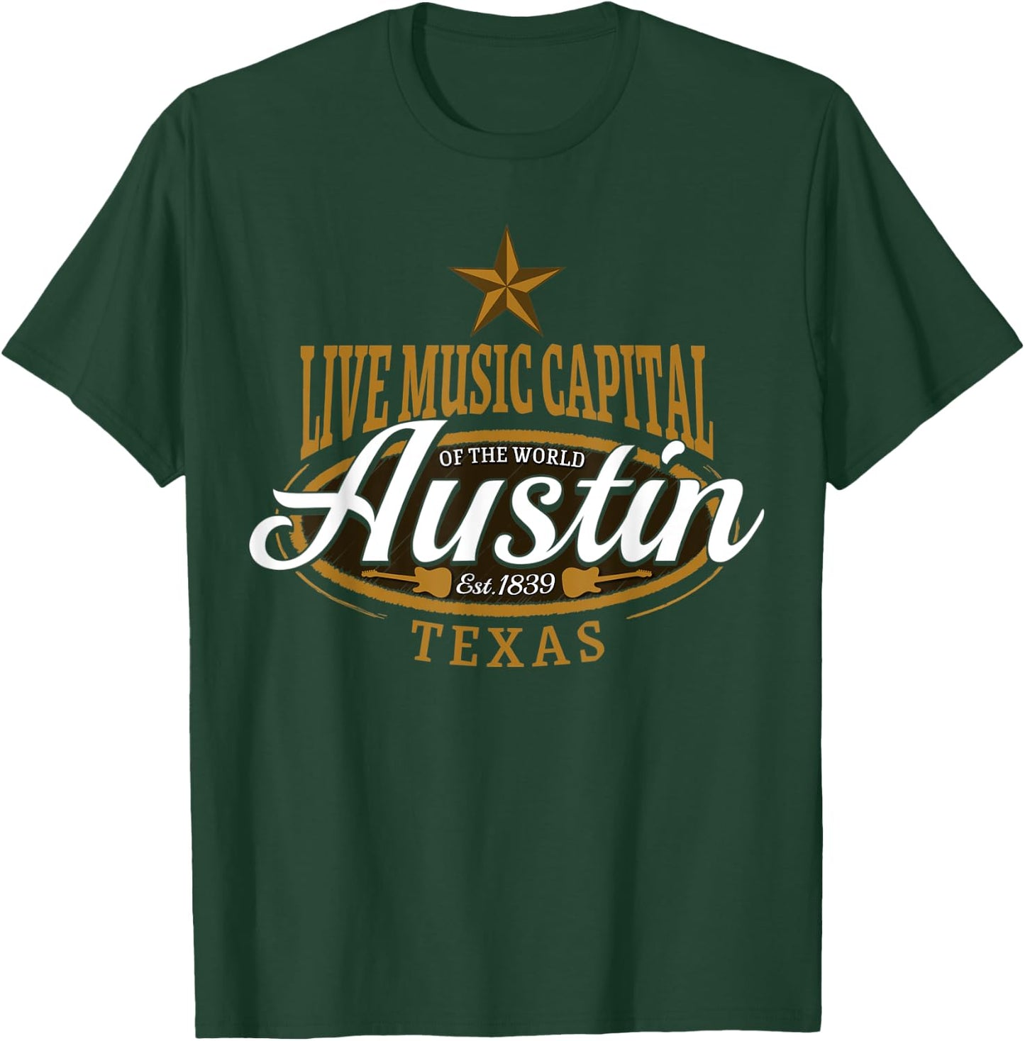Live Music Capital of the World Austin Texas Est 1839 T-Shirt - T-Shirt | Forest