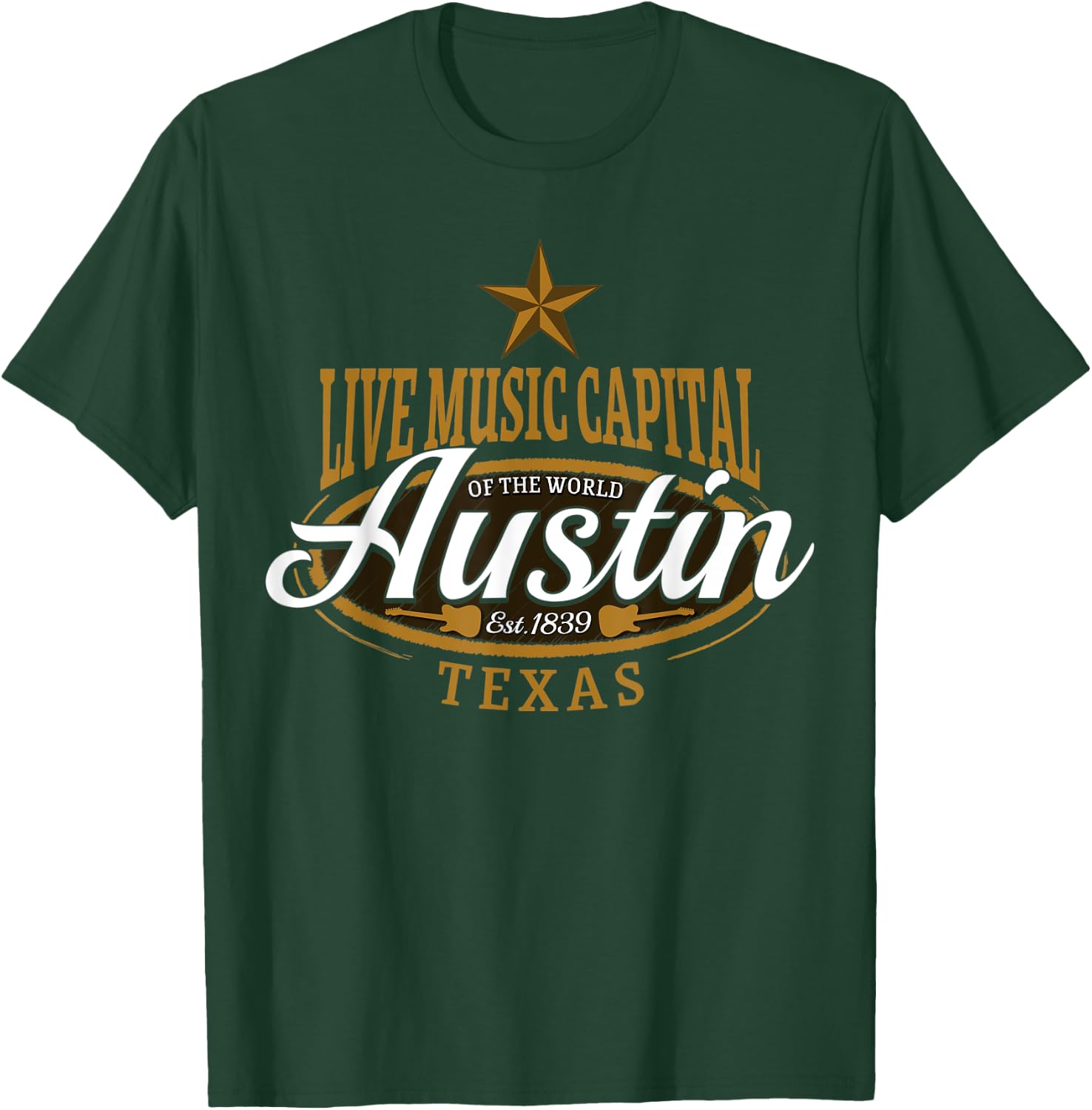 Live Music Capital of the World Austin Texas Est 1839 T-Shirt - T-Shirt | Forest