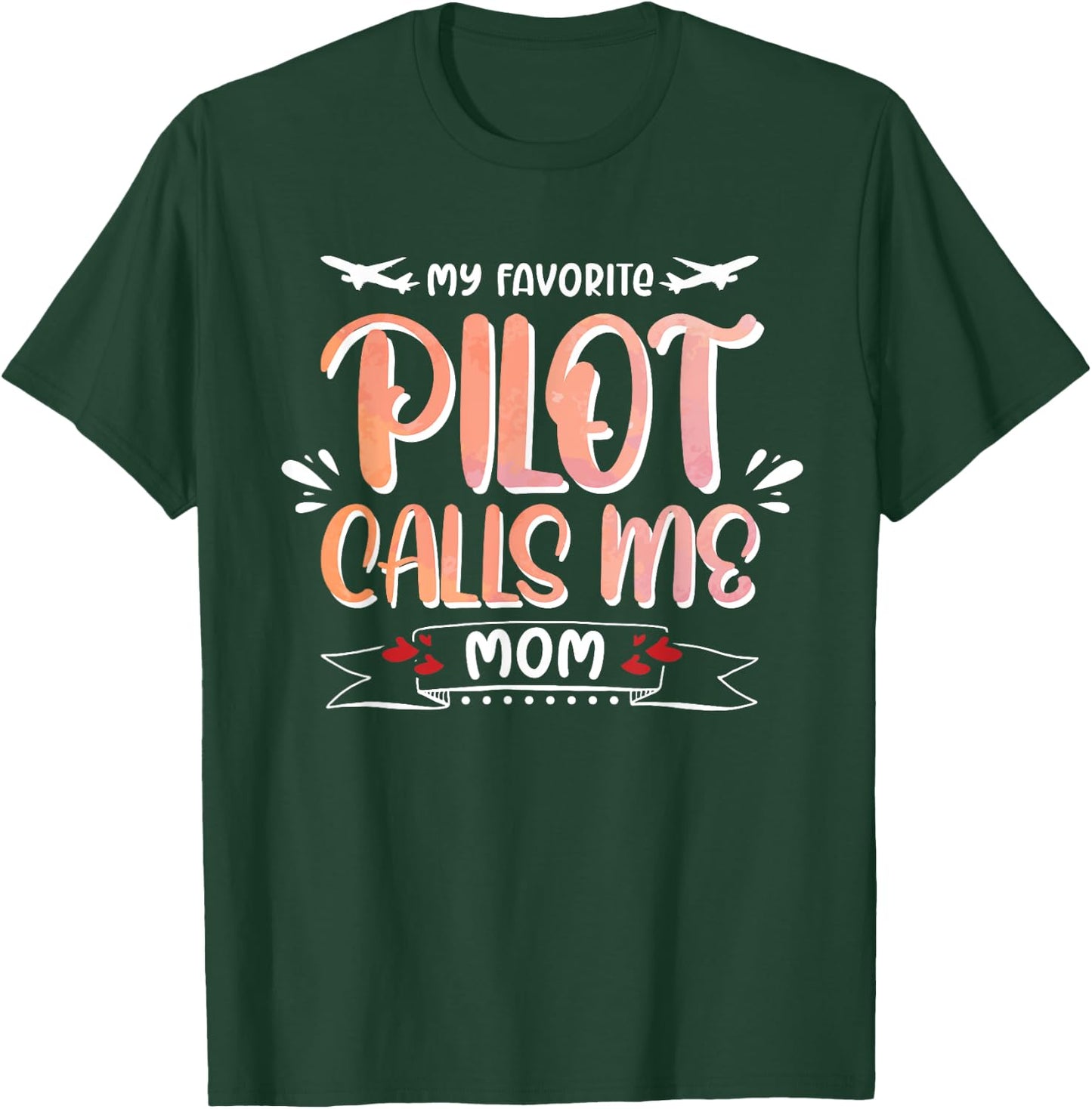 My Favorite Pilot Calls Me Mom Funny Aviation Lover T-Shirt - T-Shirt | Forest