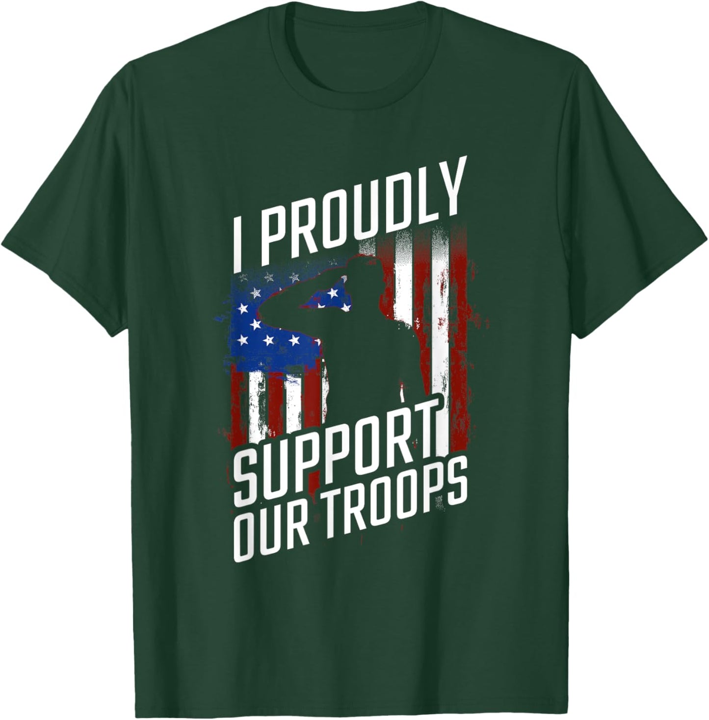 I Proudly Support Our Troops Veterans Day T-Shirt - T-Shirt | Forest