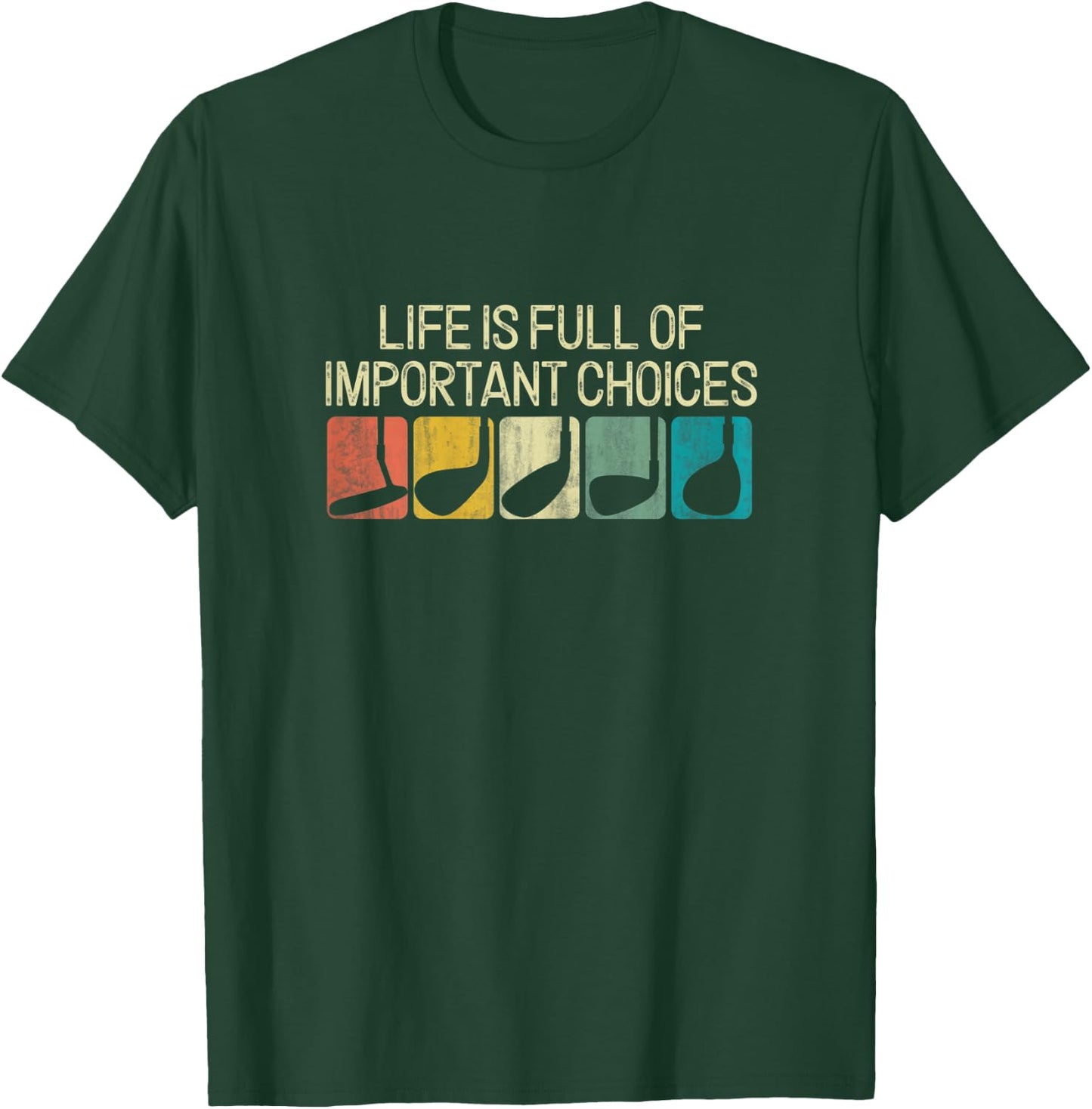 Funny Life Is Full Of Important Choices Vintage Golf Golfer T-Shirt - T-Shirt | Forest