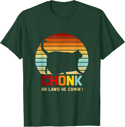 Chonk Oh Lawd He Comin’ Cat Apparel Men Women T-Shirt - T-Shirt | Forest