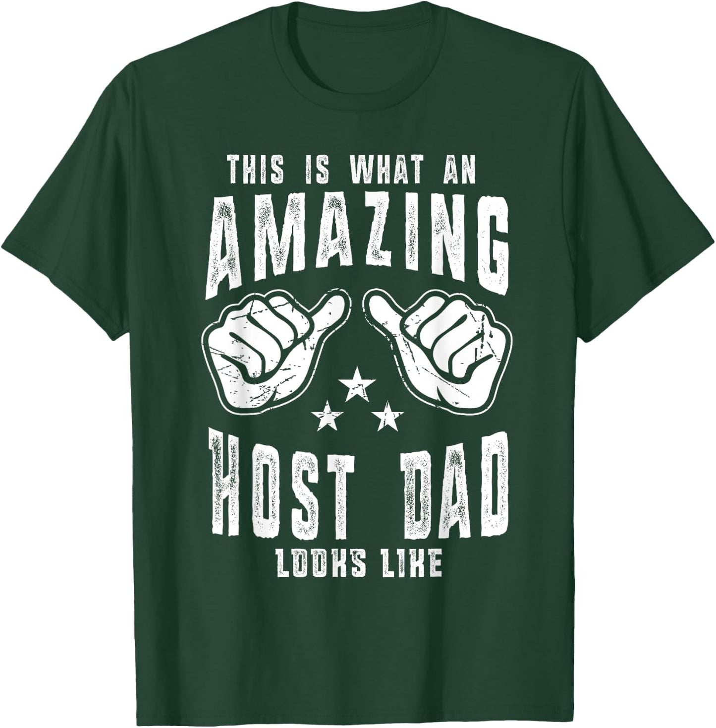 This Is What An Amazing Host Dad Looks Like Humor For Dad T-Shirt - T-Shirt | Forest