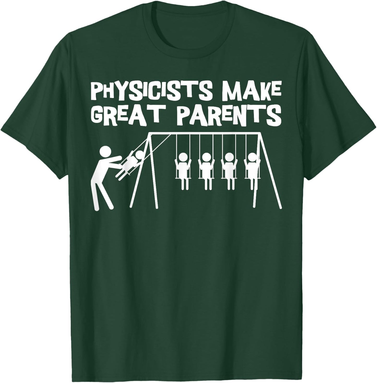 Physicists Make Great Parents Physicist Physics T-Shirt - T-Shirt | Forest