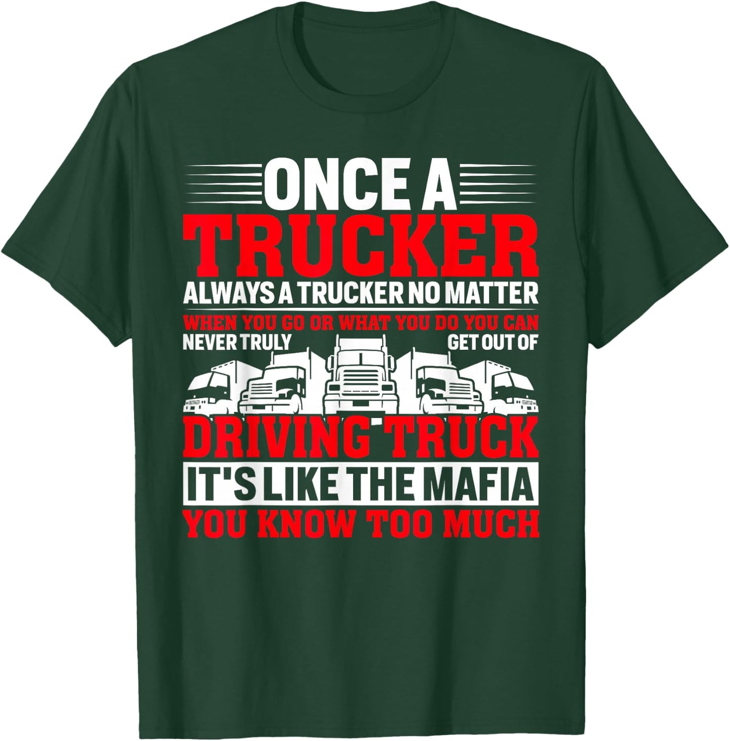 Once A Trucker Always A Trucker Driving Truck T-Shirt - T-Shirt | Forest