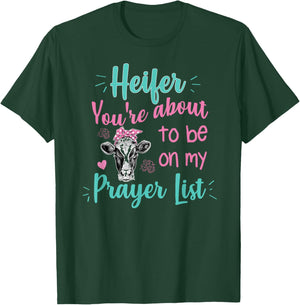 Heifer Please Funny Prayer List Southern Christian Country T-Shirt - T-Shirt | Forest