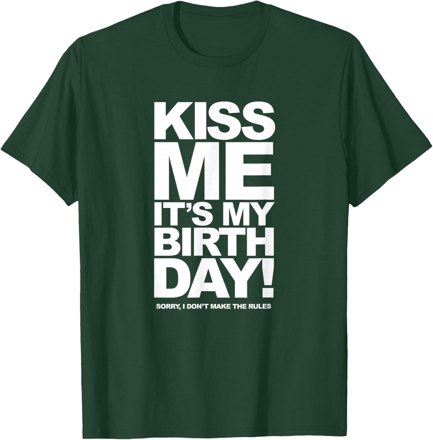Kiss Me It's My Birthday T-Shirt - T-Shirt | Forest