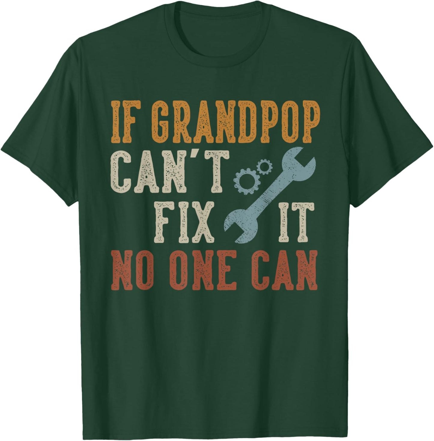 If Grandpop Can't Fix It No One Can Grandpop Father's Day T-Shirt - T-Shirt | Forest