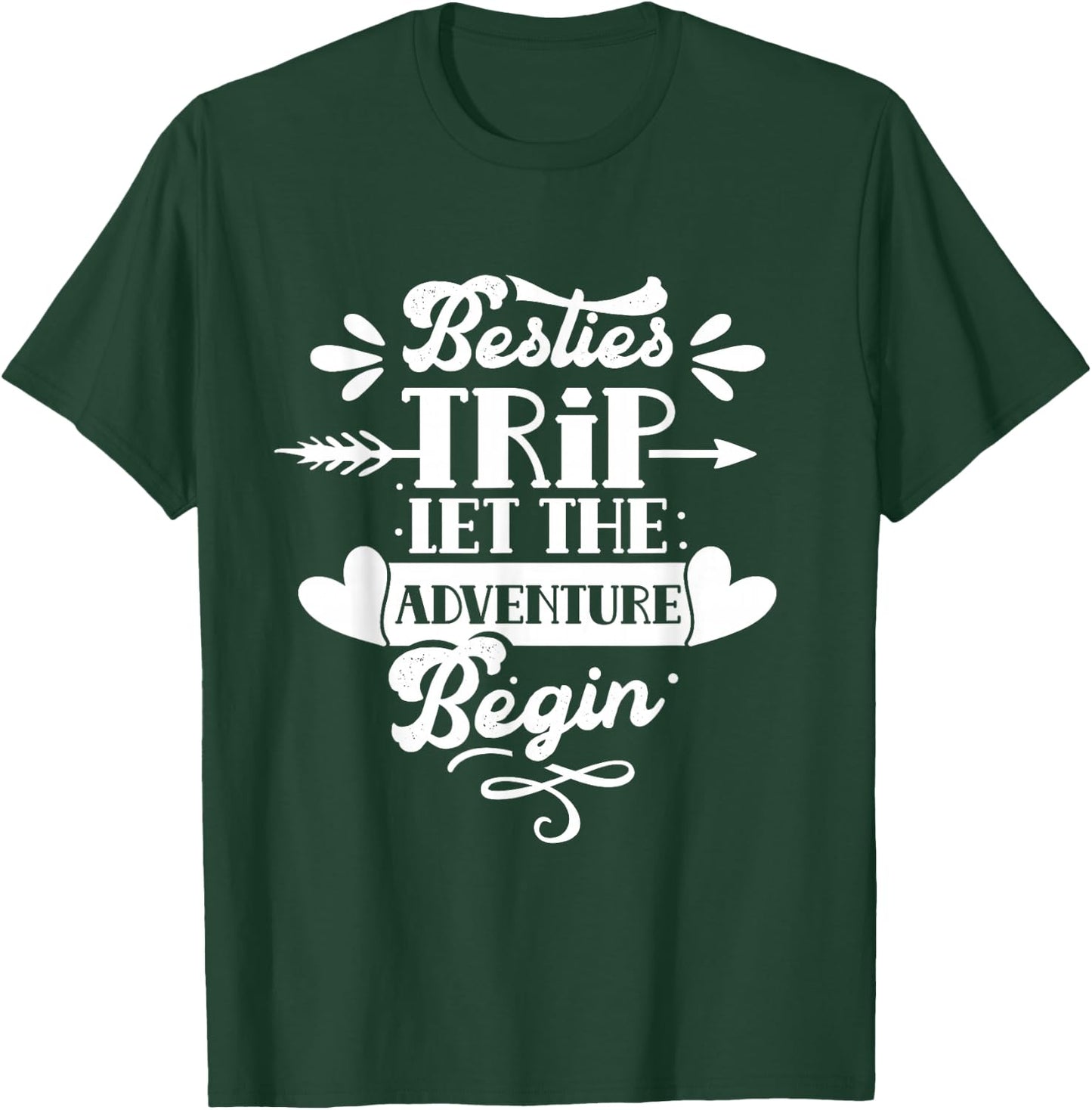 Besties Trip The Adventure Can Begin Best Friend T-Shirt - T-Shirt | Forest