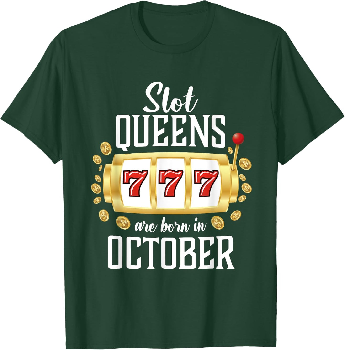 Slot Queens Are Born In October Casino Women's Birthday T-Shirt - T-Shirt | Forest