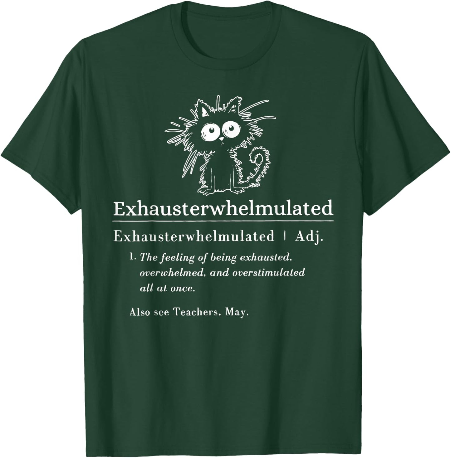 Exhausterwhelmulated Black Cat Overwhelmed Overstimulated T-Shirt - T-Shirt | Forest
