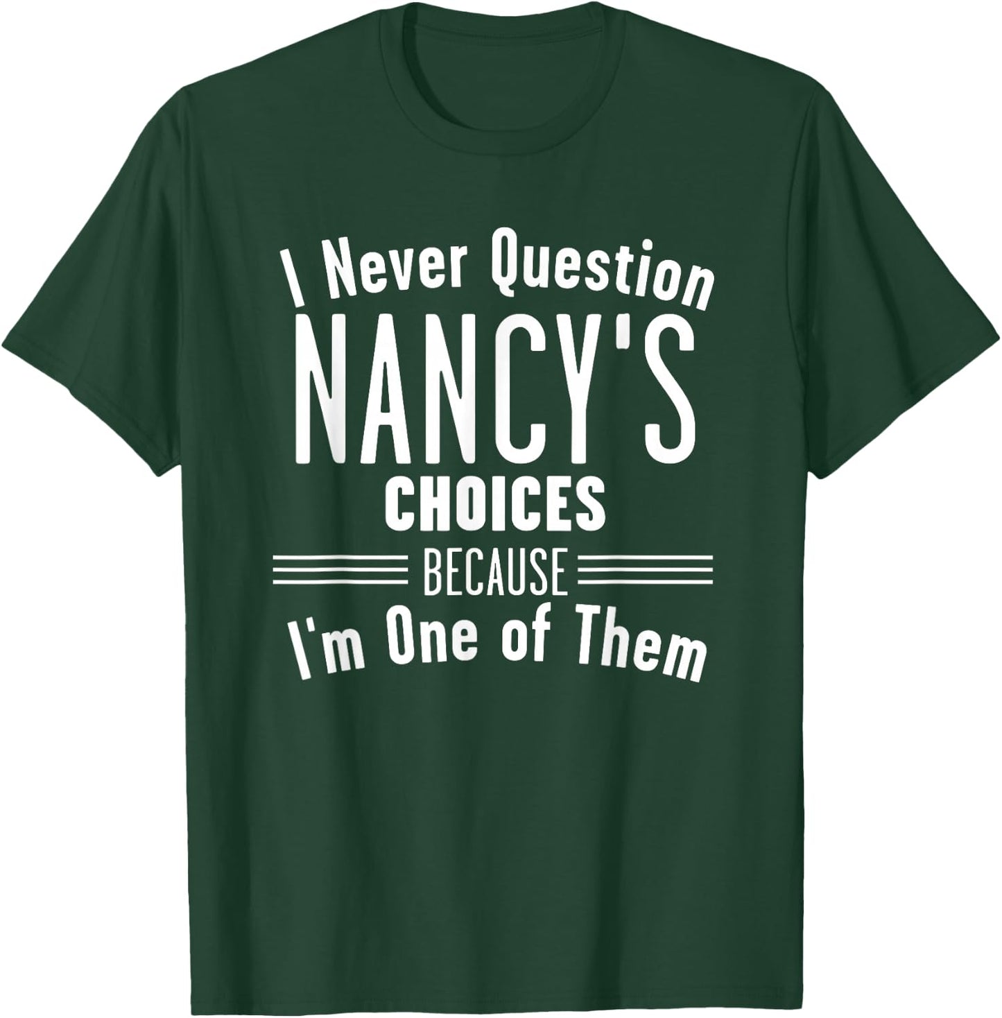 Husband and Nancy I Never Question Choices Together T-Shirt - T-Shirt | Forest