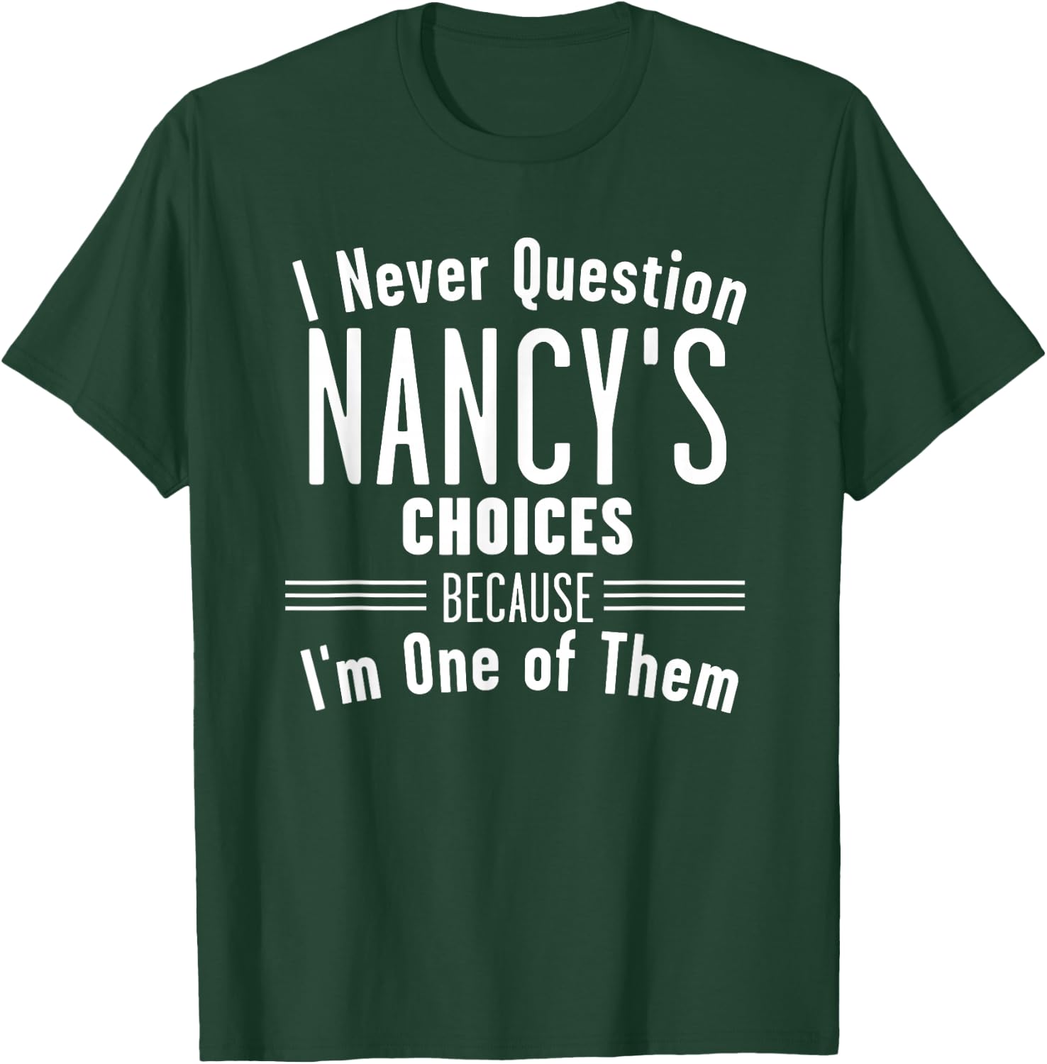 Husband and Nancy I Never Question Choices Together T-Shirt - T-Shirt | Forest