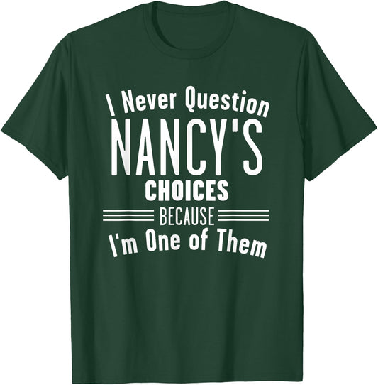 Husband and Nancy I Never Question Choices Together T-Shirt - T-Shirt | Forest