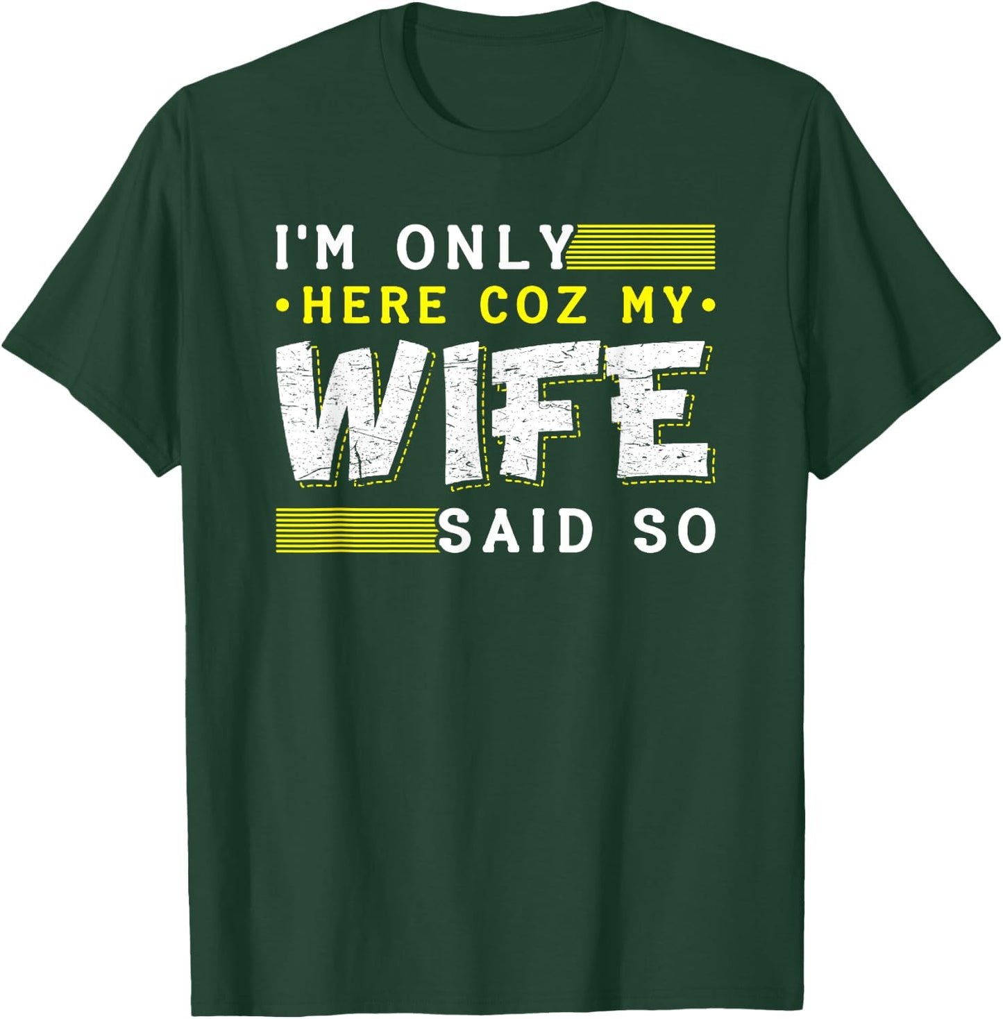 Ich bin nur here, weil meine Frau so ein Funny Gift f T-Shirt - T-Shirt | Forest