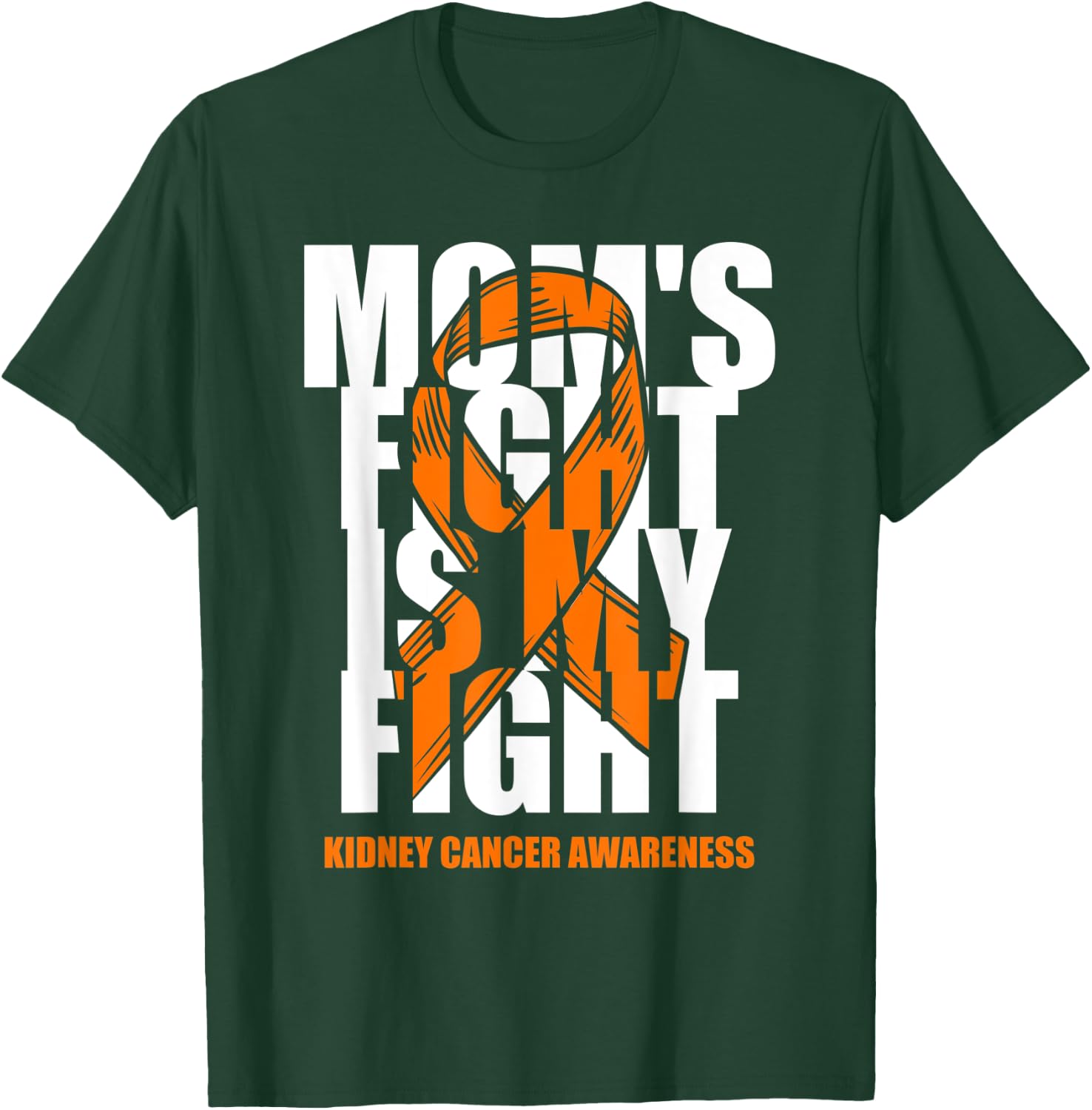 Kidney Cancer Awareness Month Orange Ribbon Mom's Fight Gift T-Shirt - T-Shirt | Forest