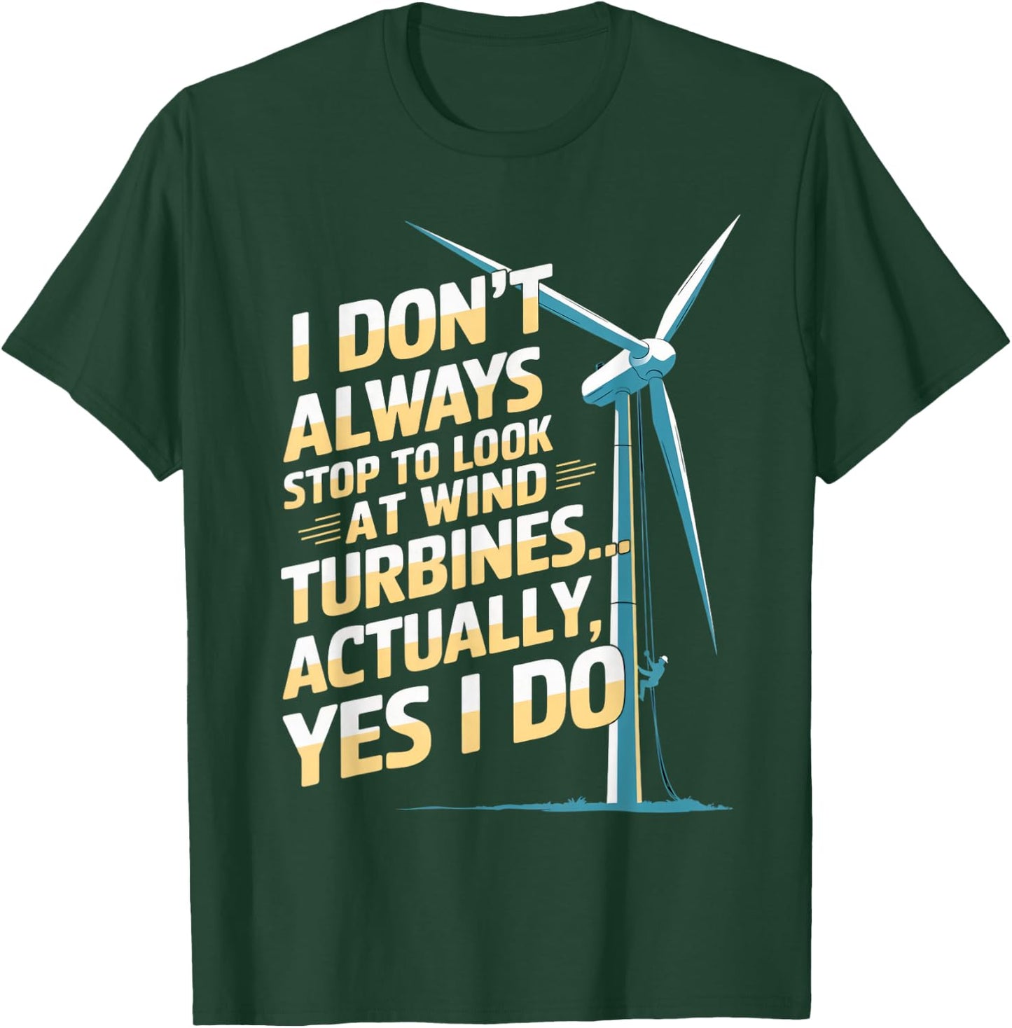 Windmill Engineer Tech Fan Stop To Look Wind Turbine T-Shirt - T-Shirt | Forest