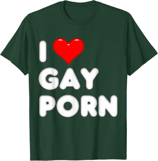Gag Gift I Love Gay Porn Shirt T-Shirt - T-Shirt | Forest