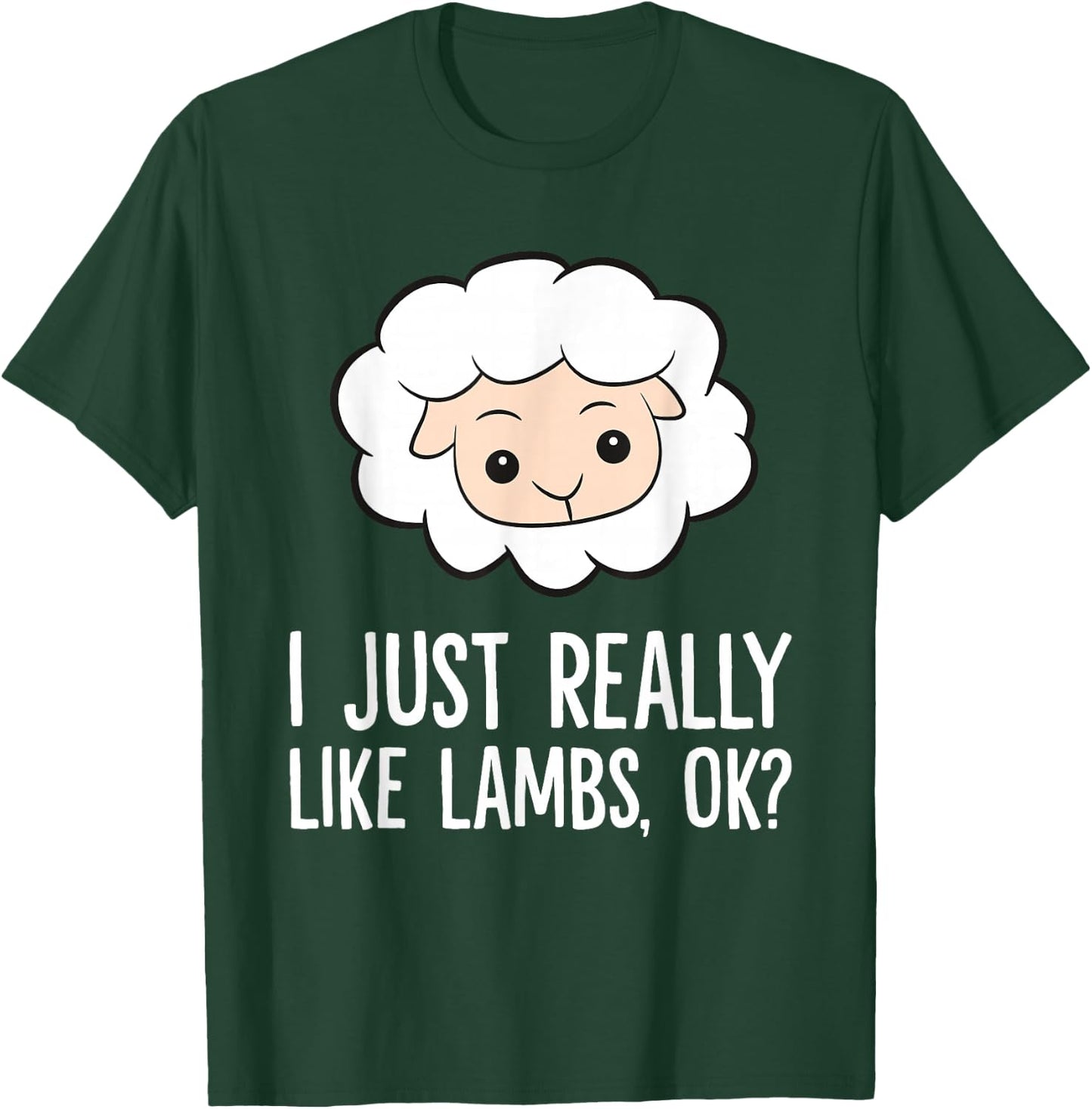 Lamb Sheep Farmer I Just Really Like Lambs T-Shirt - T-Shirt | Forest