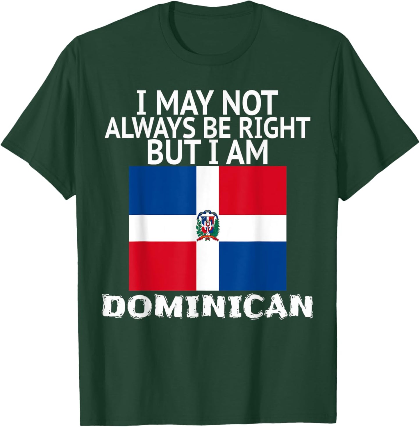 Dominican Republic Flag Proud To Be Dominican Heritage Roots T-Shirt - T-Shirt | Forest
