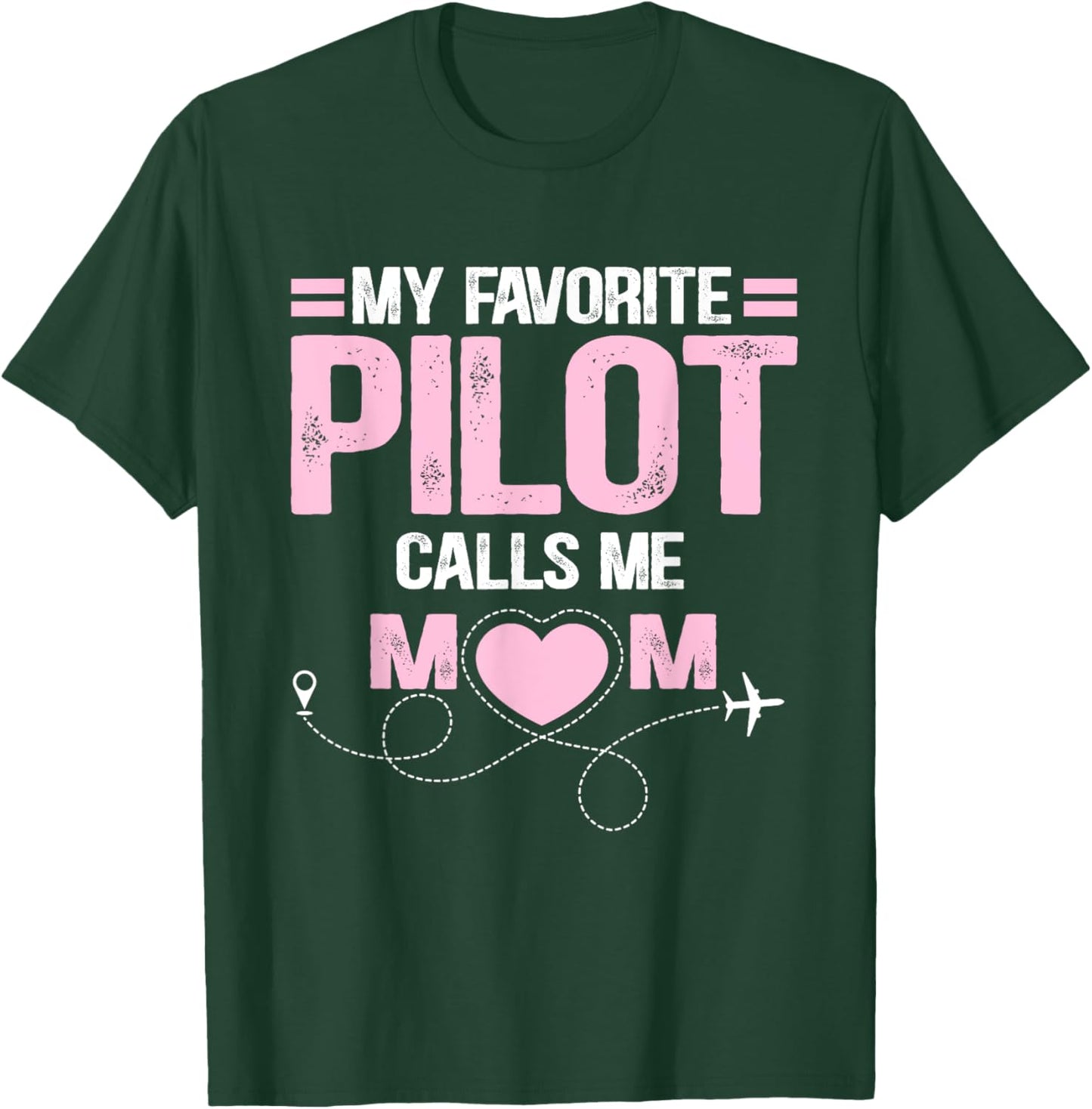 My favorite pilot calls me mom T-Shirt - T-Shirt | Forest