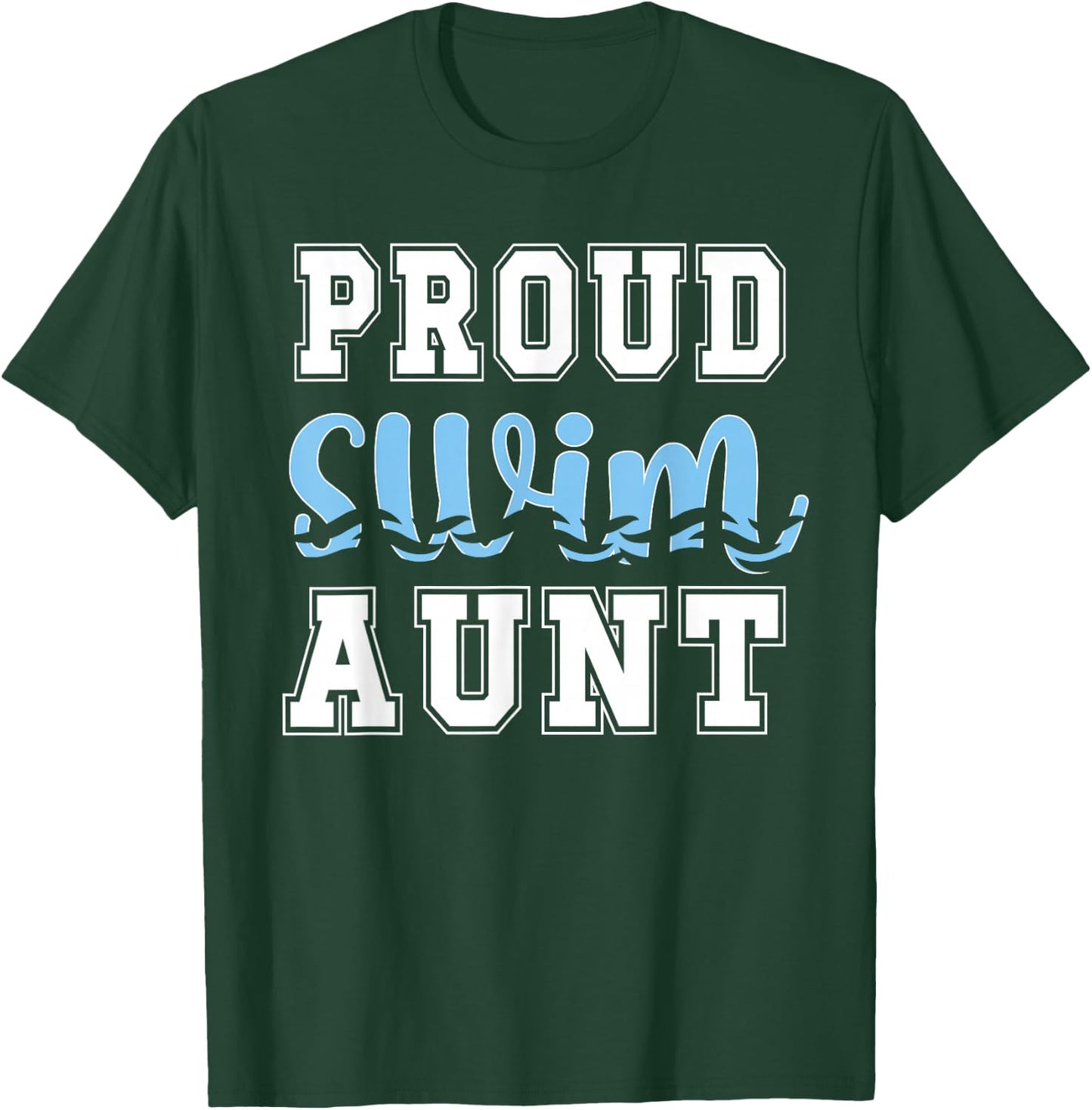 Proud Swim Aunt Swimming Auntie T-Shirt - T-Shirt | Forest