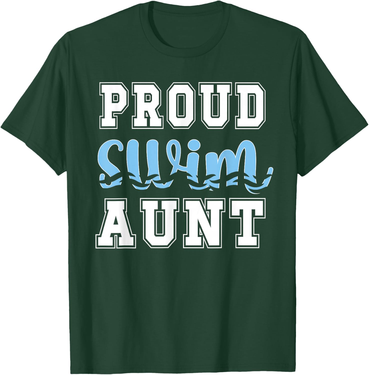 Proud Swim Aunt Swimming Auntie T-Shirt - T-Shirt | Forest