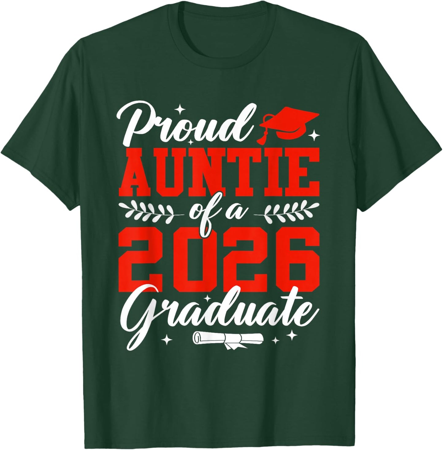Proud Auntie of A 2026 Graduate Senior 2026 T-Shirt - T-Shirt | Forest