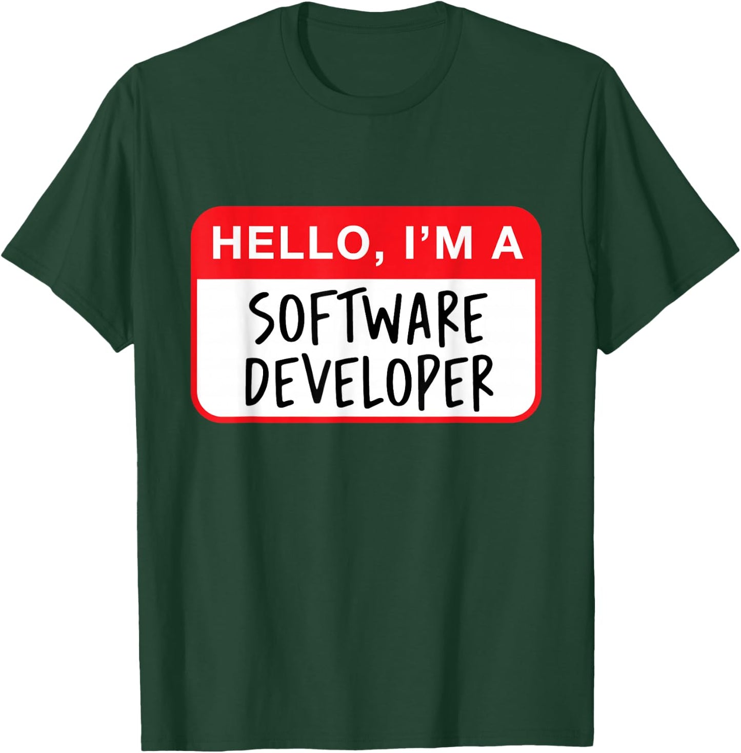 Hello, I’m a Software Developer - Funny T-Shirt - T-Shirt | Forest