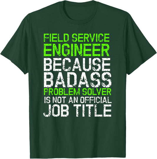 Funny Field Service Engineer T Shirt Job Title Work Gift Fun T-Shirt - T-Shirt | Forest