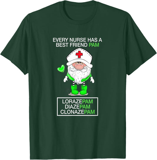 Every nurse has a best friend pam Lorazepam Diazepam T-Shirt - T-Shirt | Forest
