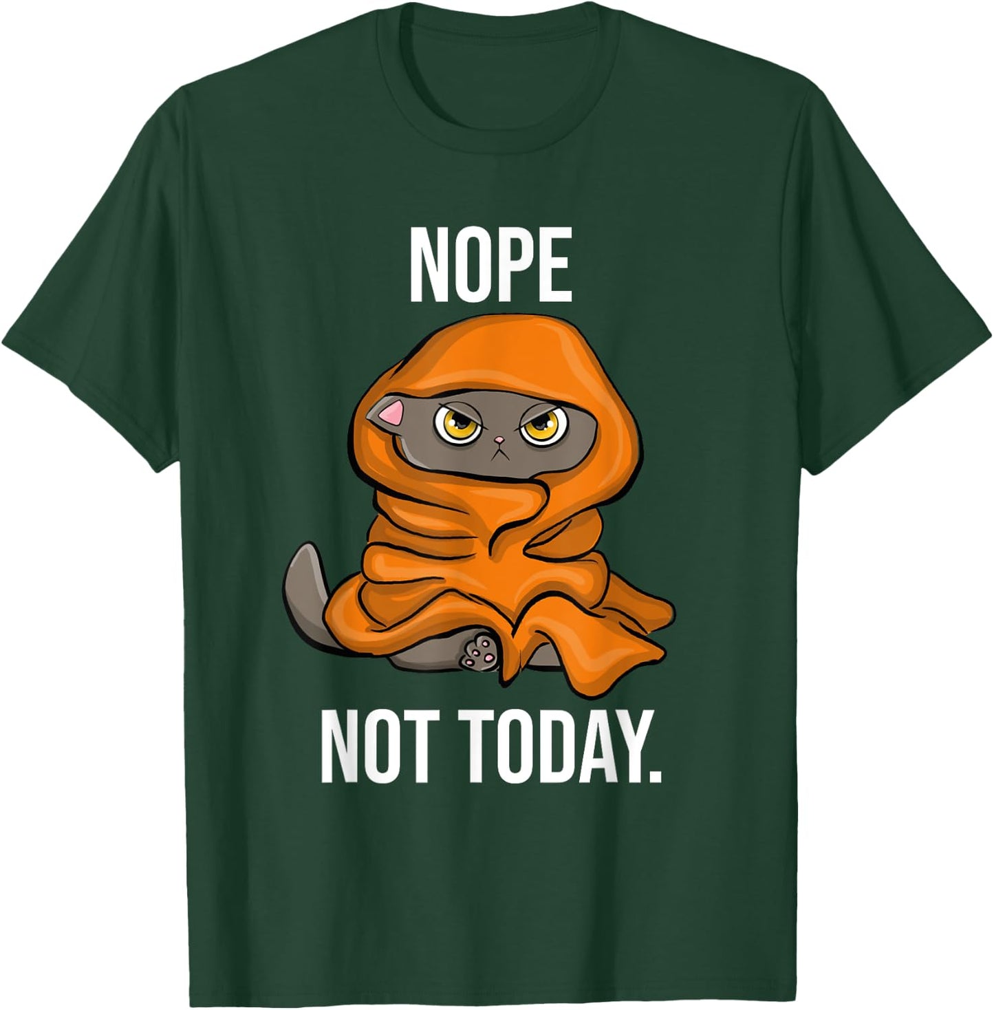 Nope Not Today Funny Sarcastic Sleeping Cat Women T-Shirt - T-Shirt | Forest