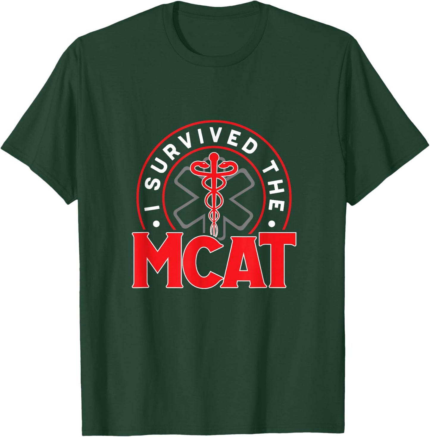 Funny I Survived The MCAT For A Medical Student T-Shirt - T-Shirt | Forest