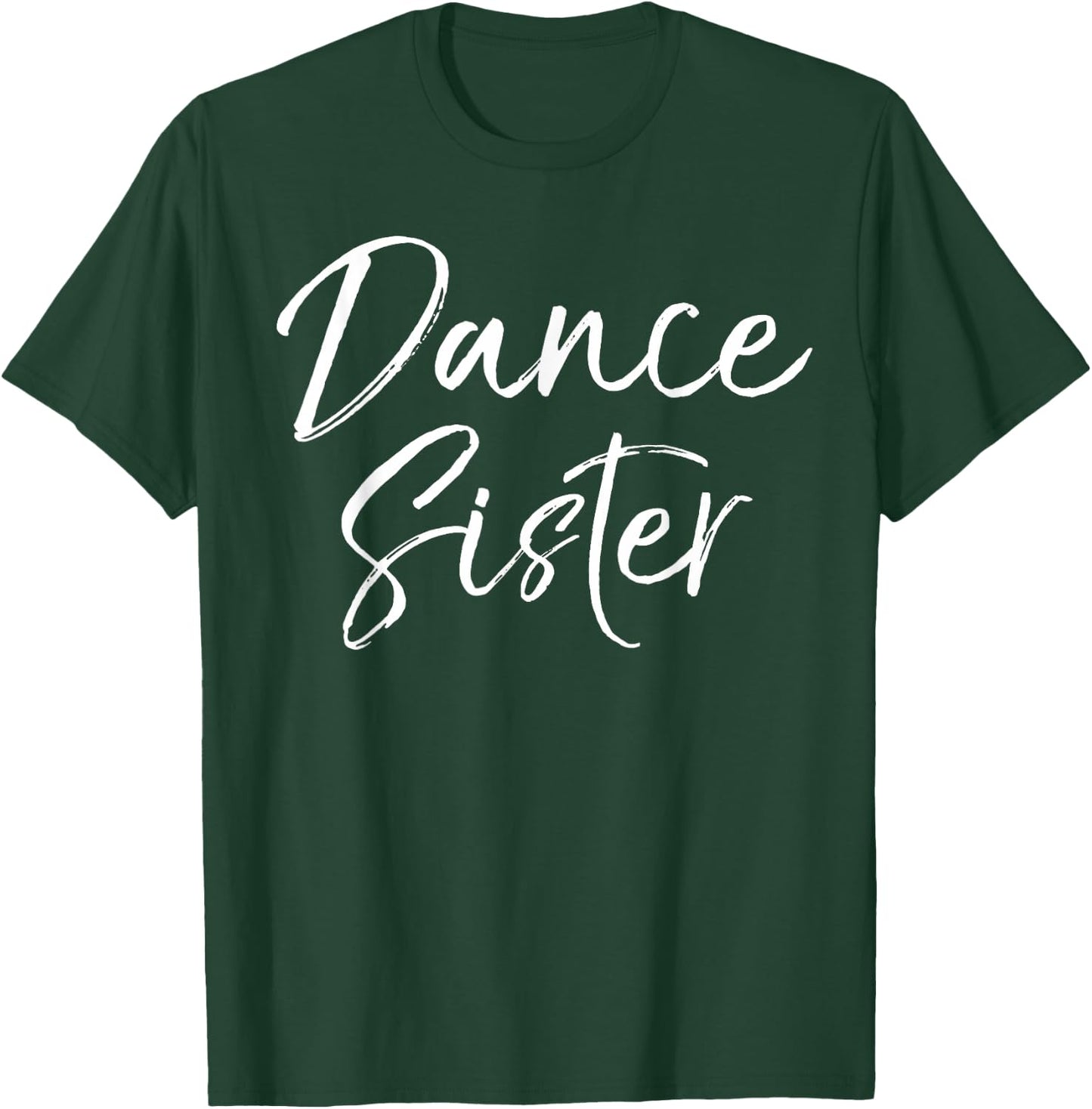 Cute Matching Dancing Quote Gift from Brother Dance Sister T-Shirt - T-Shirt | Forest