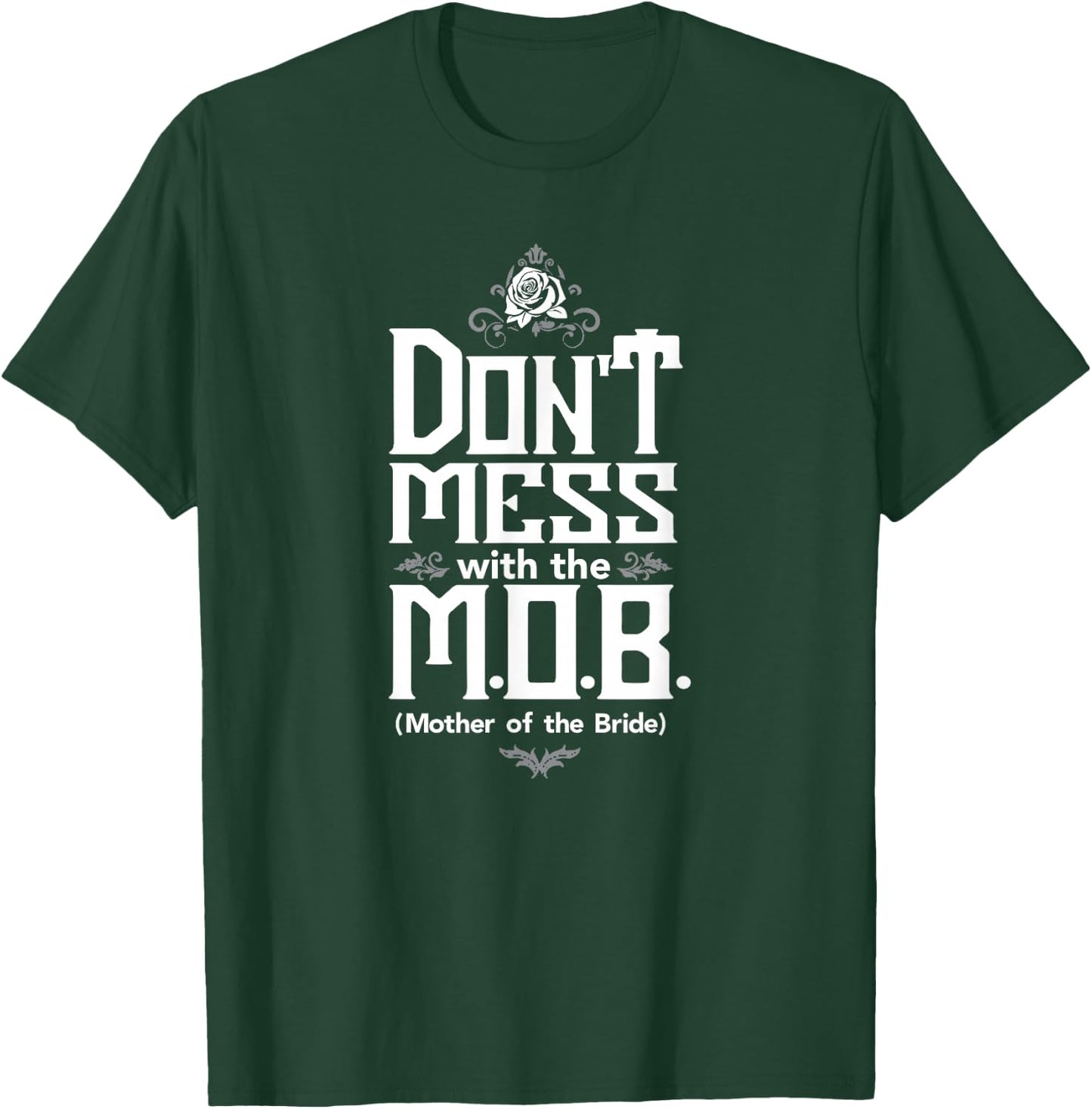 Mother Bride Dont mess with the M. O. B. T-Shirt - T-Shirt | Forest