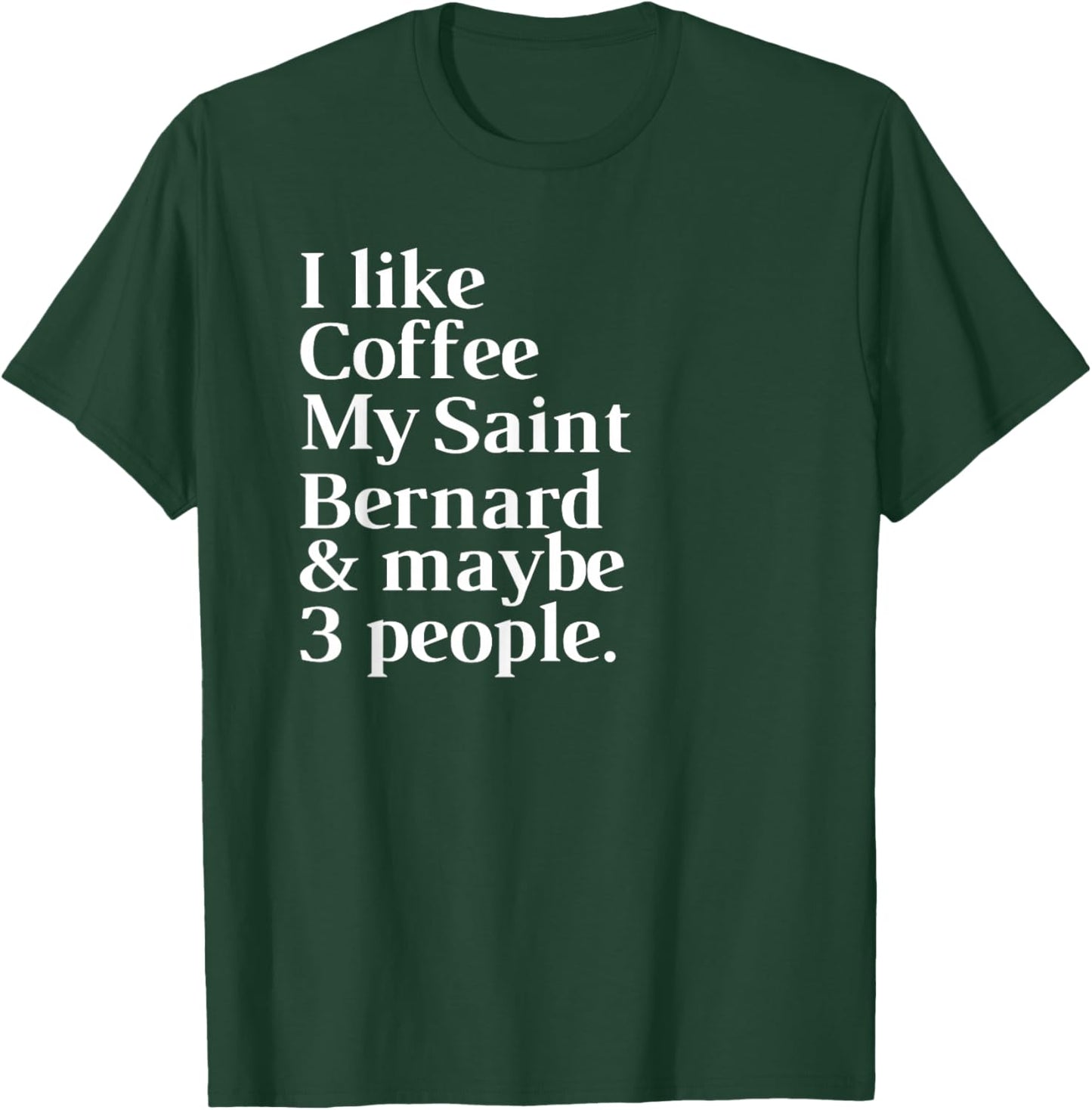 Saint Bernard Funny Dog Owner Coffee Lover Gift Women Men T-Shirt - T-Shirt | Forest