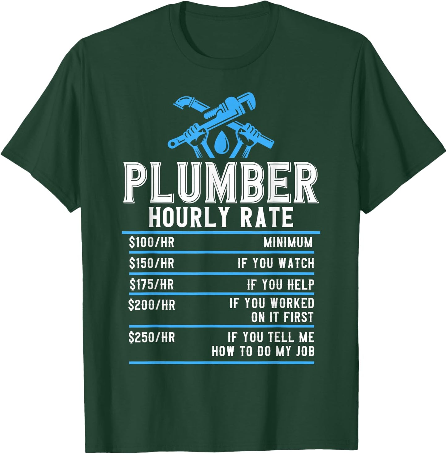Plumbers Plumbing Plumber Hourly Rate Plumber Rate T-Shirt - T-Shirt | Forest