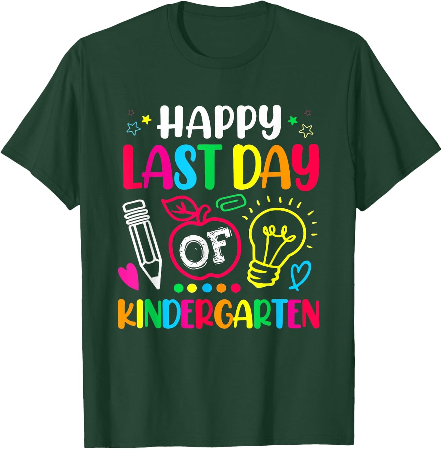 Happy Last Day Of Kindergarten Shirt Teacher Graduation T-Shirt - T-Shirt | Forest