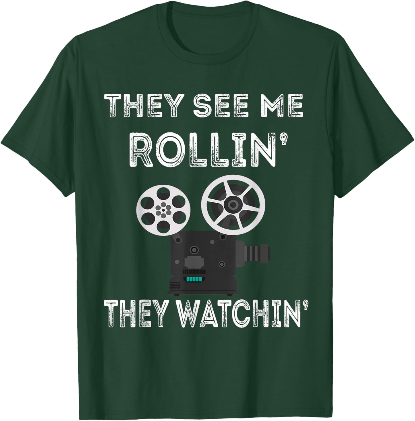 They See Me Rollin' They Watchin' Filmmaker Director Camera T-Shirt - T-Shirt | Forest